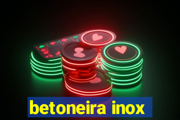 betoneira inox