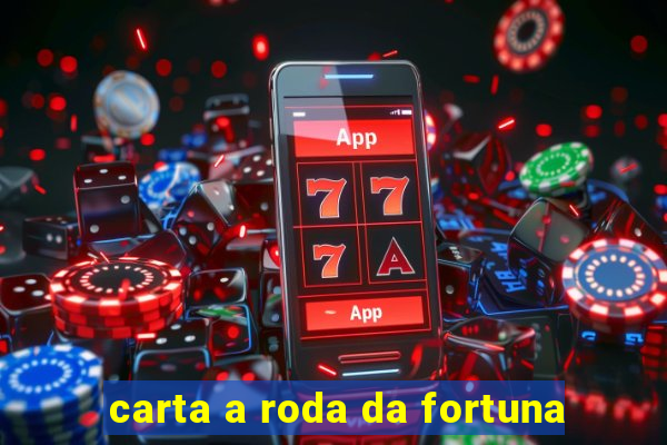 carta a roda da fortuna