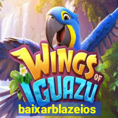 baixarblazeios