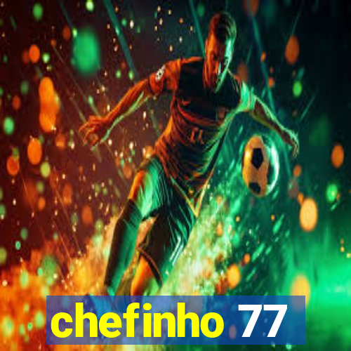 chefinho 77