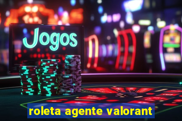 roleta agente valorant