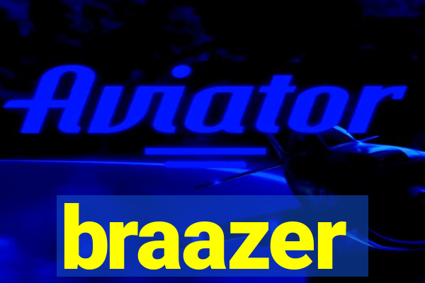 braazer