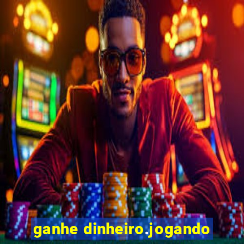 ganhe dinheiro.jogando