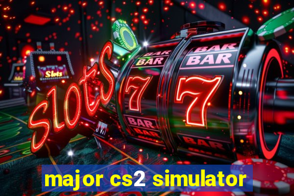 major cs2 simulator