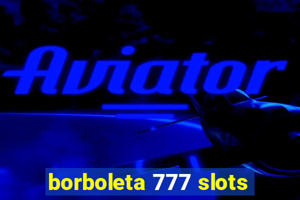 borboleta 777 slots