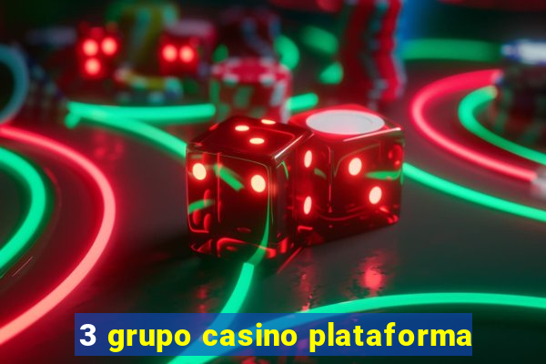 3 grupo casino plataforma