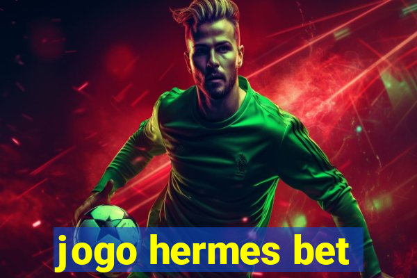 jogo hermes bet