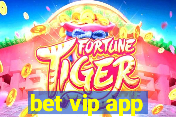 bet vip app