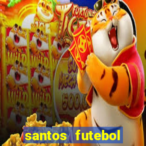 santos futebol clube peneiras