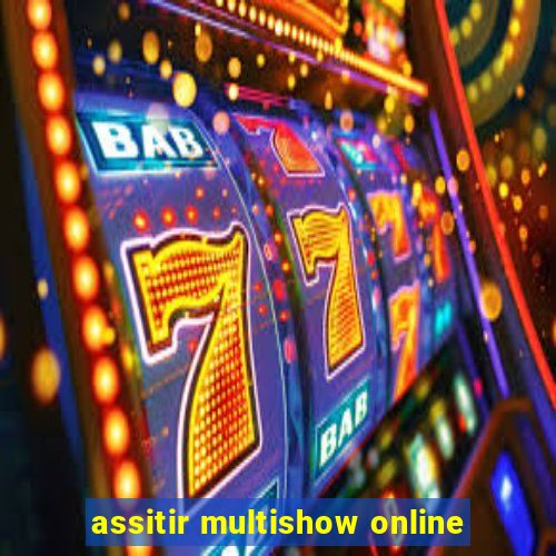 assitir multishow online