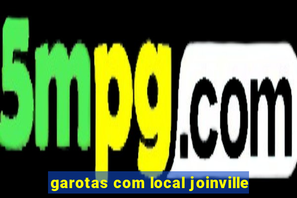 garotas com local joinville