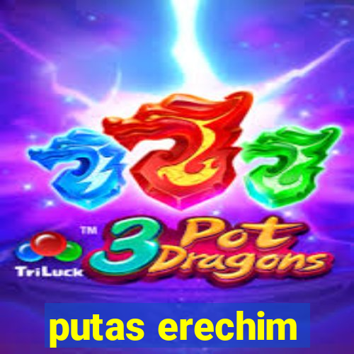 putas erechim