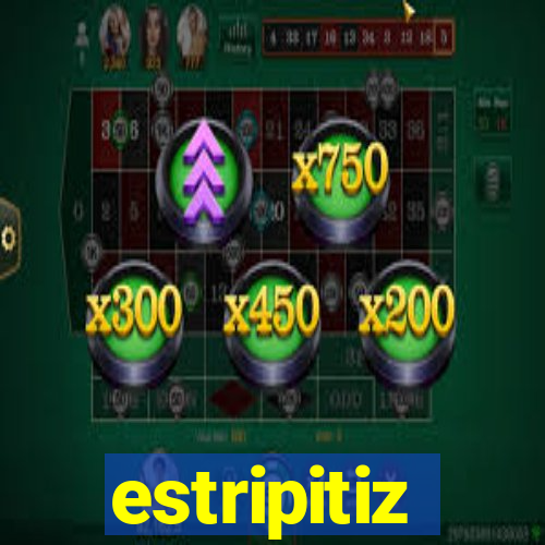 estripitiz