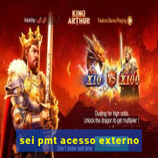 sei pmt acesso externo