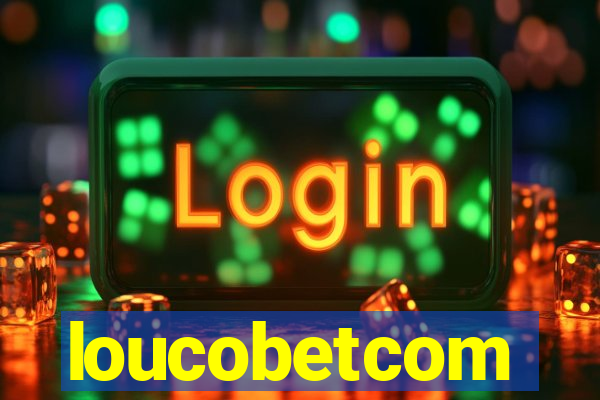 loucobetcom