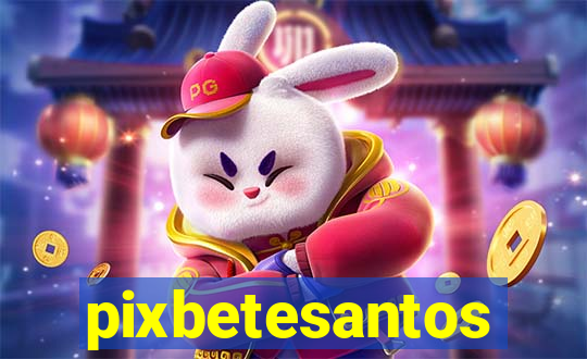 pixbetesantos