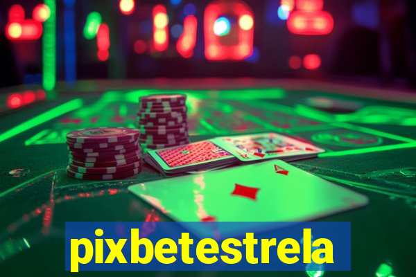 pixbetestrela