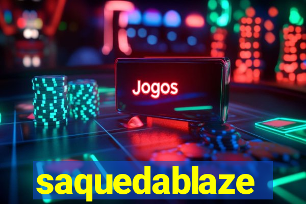 saquedablaze