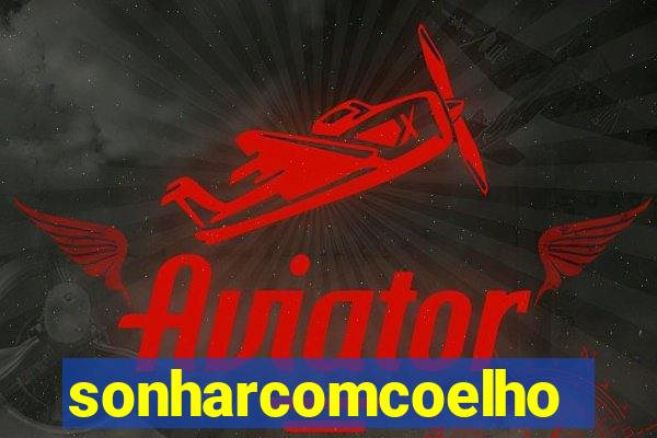 sonharcomcoelho