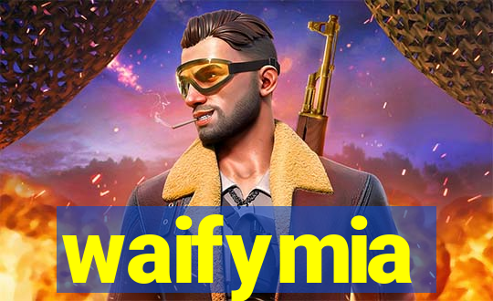 waifymia